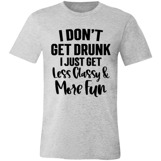 Less Classy More Fun 3001C Unisex Jersey Short-Sleeve T-Shirt