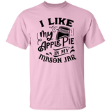I Like My Apple Pie G500 5.3 oz. T-Shirt I Like My Apple Pie G500 5.3 oz. T-Shirt