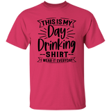 Day Drinking Shirt G500 5.3 oz. T-Shirt Day Drinking Shirt G500 5.3 oz. T-Shirt