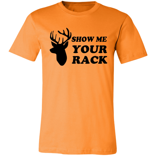 Show Me Your Rack 3001C Unisex Jersey Short-Sleeve T-Shirt