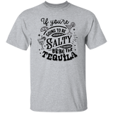 If Youre Going G500 5.3 oz. T-Shirt If Youre Going G500 5.3 oz. T-Shirt