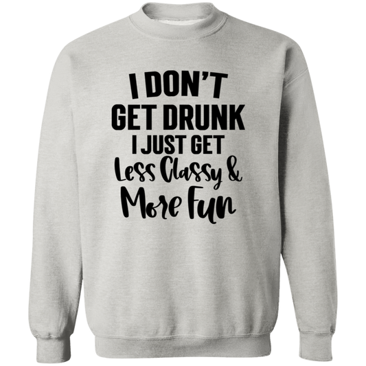 Less Classy More Fun G180 Crewneck Pullover Sweatshirt