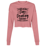 Day Drinking Shirt B7503 Ladies' Cropped Fleece Crew Day Drinking Shirt B7503 Ladies' Cropped Fleece Crew