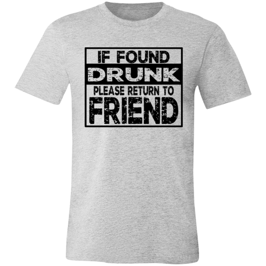 If Found Drunk 3001C Unisex Jersey Short-Sleeve T-Shirt