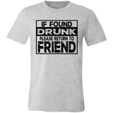 If Found Drunk 3001C Unisex Jersey Short-Sleeve T-Shirt If Found Drunk 3001C Unisex Jersey Short-Sleeve T-Shirt