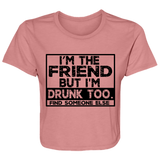 Im The Friend Too Drink B8882 Ladies' Flowy Cropped Tee Im The Friend Too Drink B8882 Ladies' Flowy Cropped Tee
