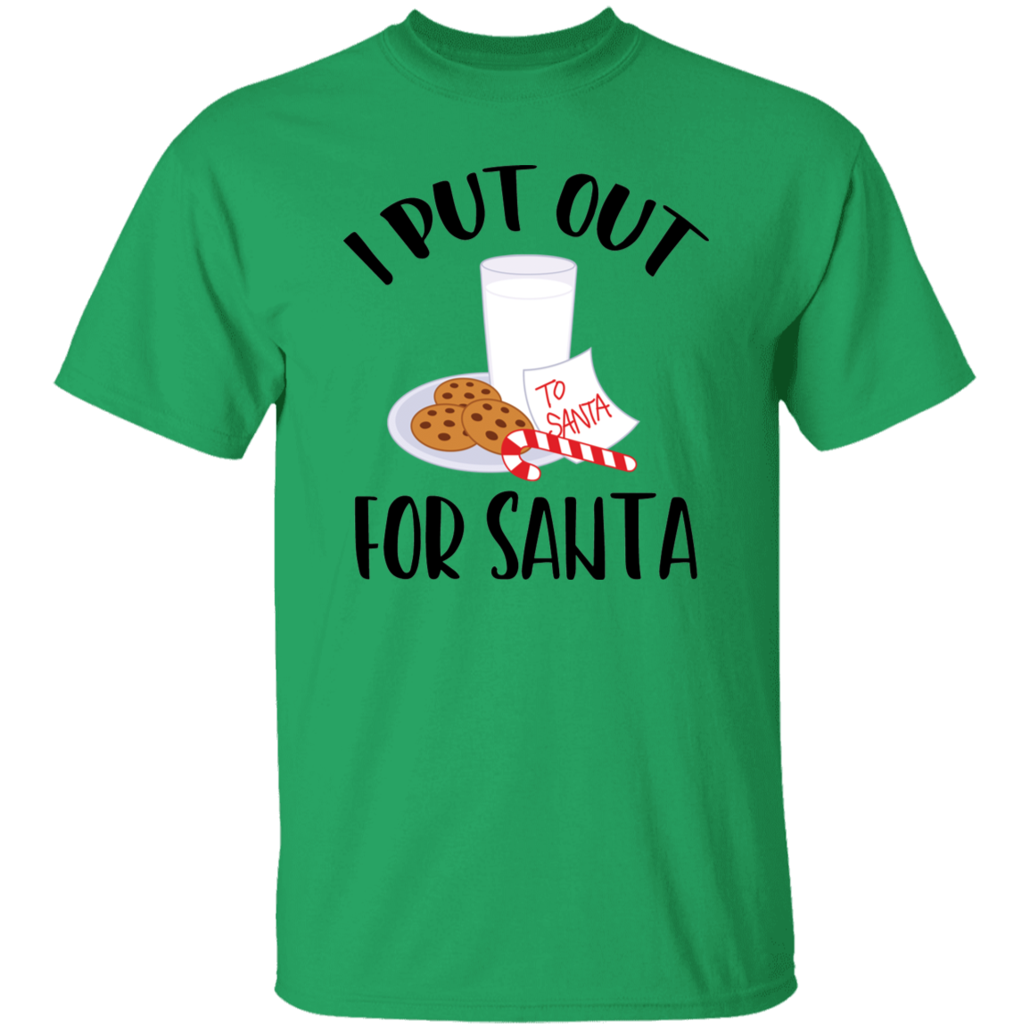 I Put Out For Santa G500 5.3 oz. T-Shirt I Put Out For Santa G500 5.3 oz. T-Shirt