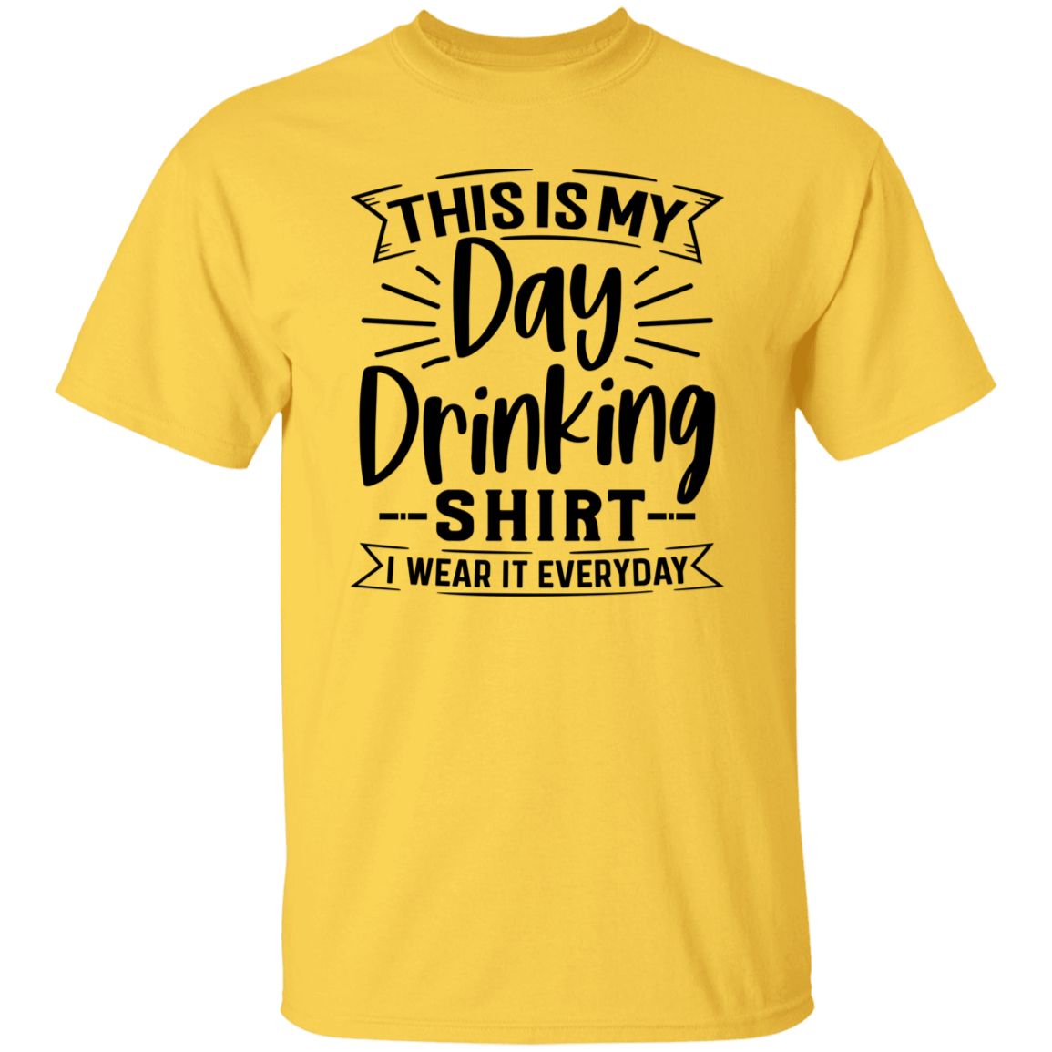 Day Drinking Shirt G500 5.3 oz. T-Shirt Day Drinking Shirt G500 5.3 oz. T-Shirt