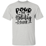 Pour The Holiday Cheer G500 5.3 oz. T-Shirt Pour The Holiday Cheer G500 5.3 oz. T-Shirt