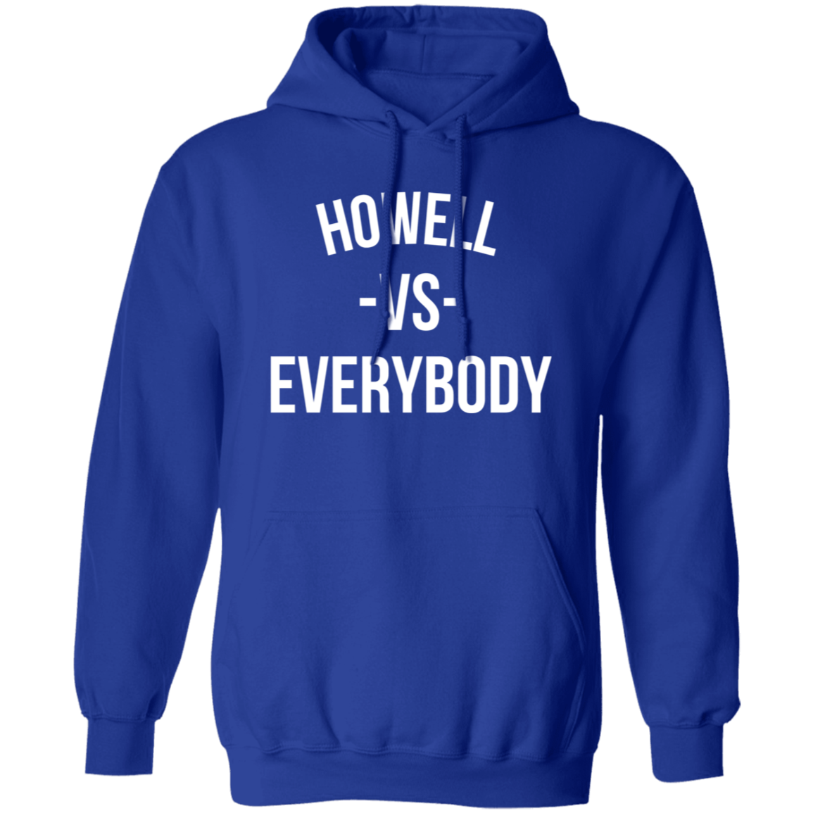Howell VS Everybody - Hoodie Howell VS Everybody - Hoodie