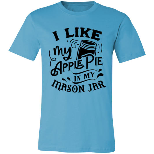 I Like My Apple Pie 3001C Unisex Jersey Short-Sleeve T-Shirt