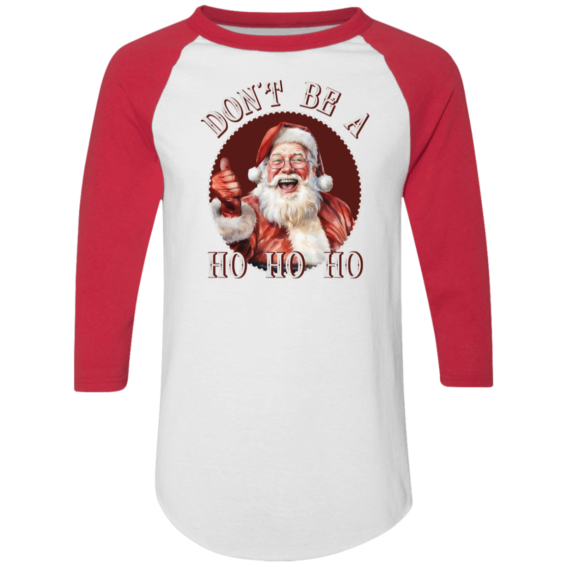 Don'T Be A Ho Ho Ho 4420 Colorblock Raglan Jersey Don'T Be A Ho Ho Ho 4420 Colorblock Raglan Jersey