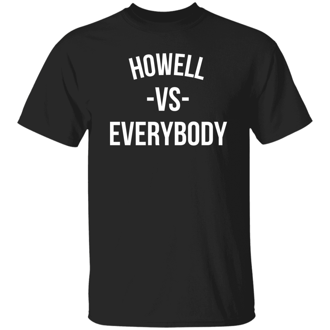 Howell VS Everybody - Basic T-Shirts Howell VS Everybody - Basic T-Shirts