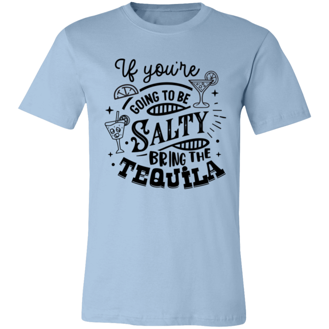 If Youre Going 3001C Unisex Jersey Short-Sleeve T-Shirt If Youre Going 3001C Unisex Jersey Short-Sleeve T-Shirt