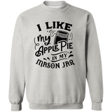 I Like My Apple Pie G180 Crewneck Pullover Sweatshirt I Like My Apple Pie G180 Crewneck Pullover Sweatshirt