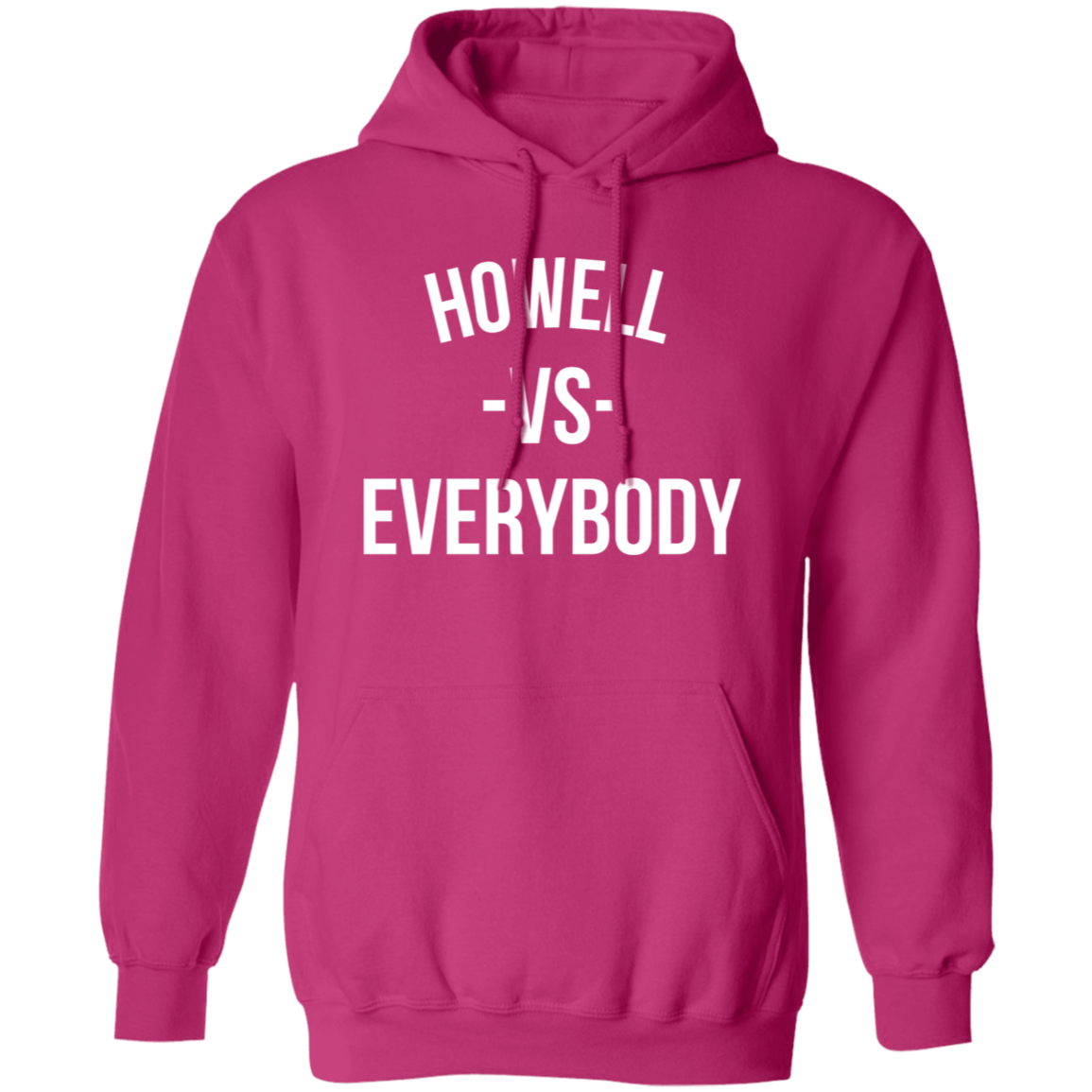 Howell VS Everybody - Hoodie Howell VS Everybody - Hoodie