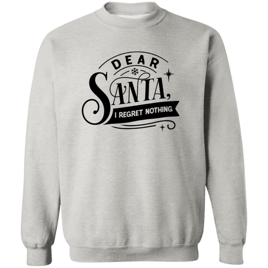 Dear Santa I Regret Nothing G180 Crewneck Pullover Sweatshirt
