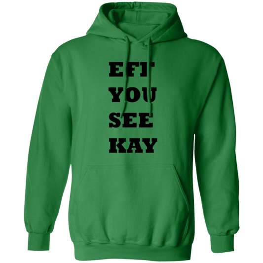 EFF YOU SEE KAY G185 Pullover Hoodie