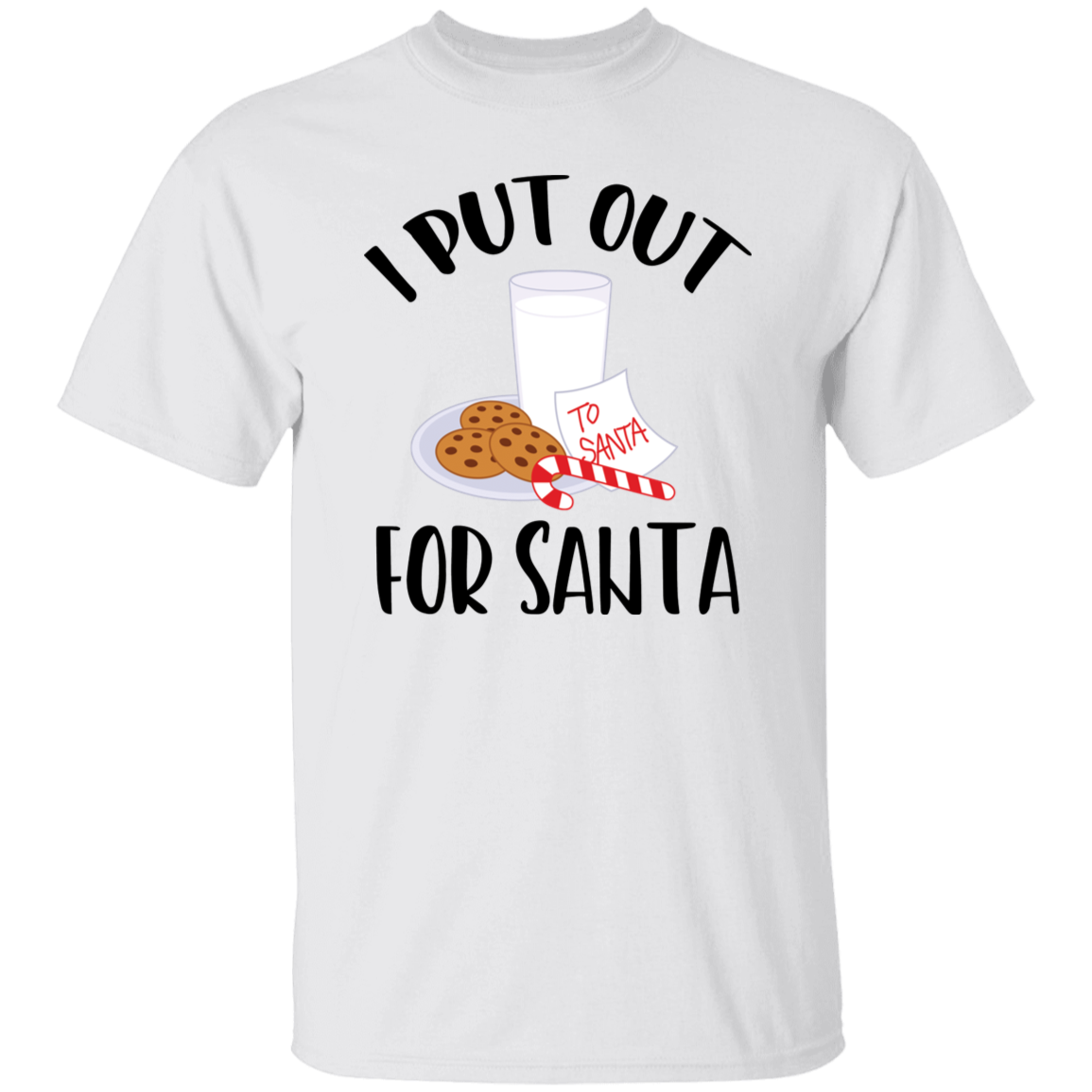 I Put Out For Santa G500 5.3 oz. T-Shirt I Put Out For Santa G500 5.3 oz. T-Shirt