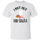 I Put Out For Santa G500 5.3 oz. T-Shirt I Put Out For Santa G500 5.3 oz. T-Shirt
