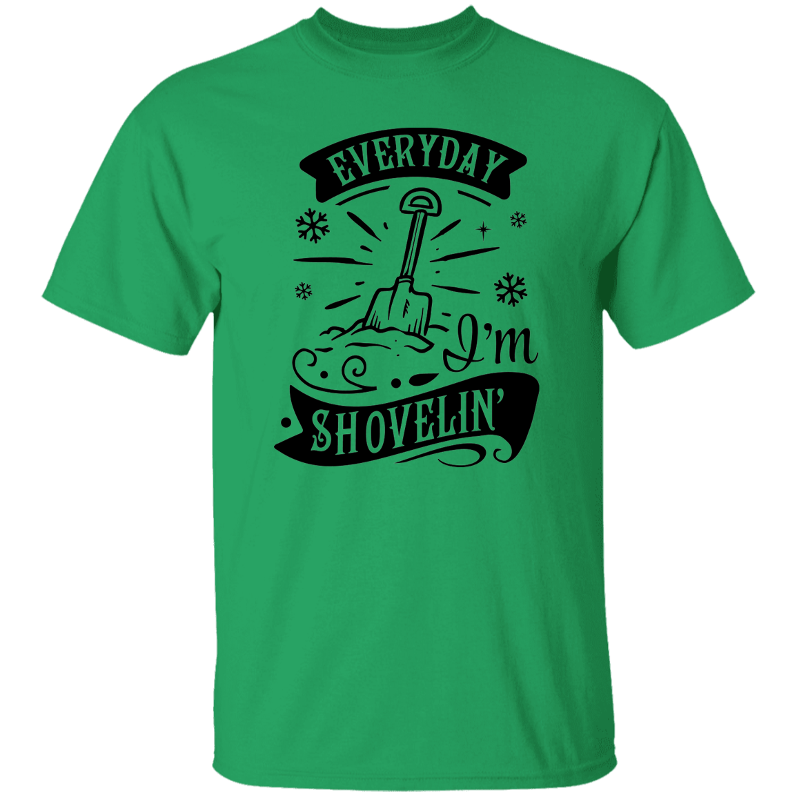 Everyday Im Shovelin G500 5.3 oz. T-Shirt Everyday Im Shovelin G500 5.3 oz. T-Shirt
