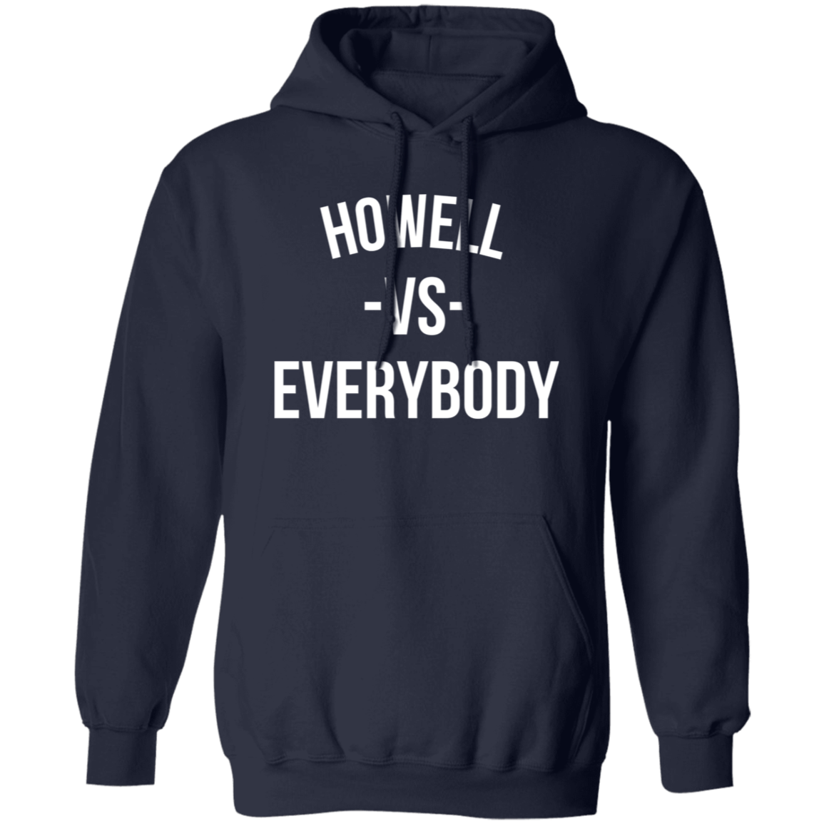 Howell VS Everybody - Hoodie Howell VS Everybody - Hoodie