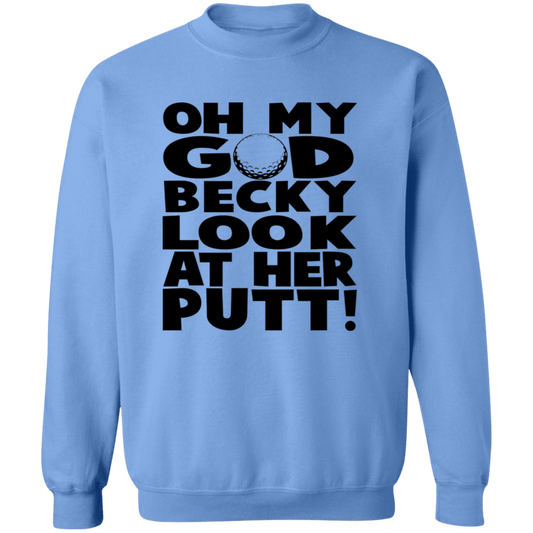 OMG Becky G180 Crewneck Pullover Sweatshirt