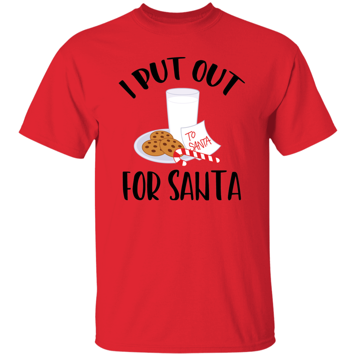 I Put Out For Santa G500 5.3 oz. T-Shirt I Put Out For Santa G500 5.3 oz. T-Shirt