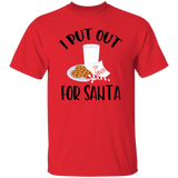 I Put Out For Santa G500 5.3 oz. T-Shirt I Put Out For Santa G500 5.3 oz. T-Shirt