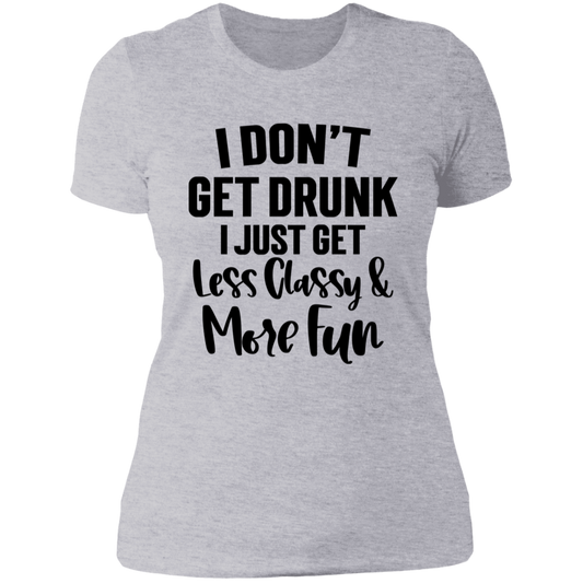 Less Classy More Fun NL3900 Ladies' Boyfriend T-Shirt