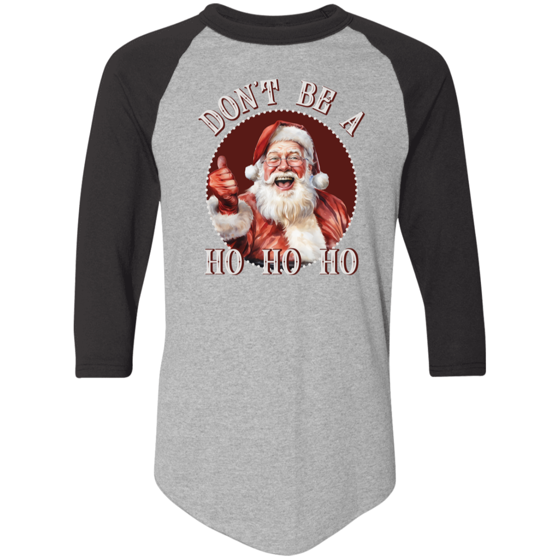 Don'T Be A Ho Ho Ho 4420 Colorblock Raglan Jersey Don'T Be A Ho Ho Ho 4420 Colorblock Raglan Jersey