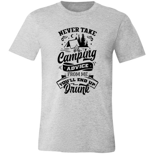 Never Take Camping Advice B 3001C Unisex Jersey Short-Sleeve T-Shirt