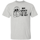 Move Grinch Get Out The Way G500 5.3 oz. T-Shirt Move Grinch Get Out The Way G500 5.3 oz. T-Shirt