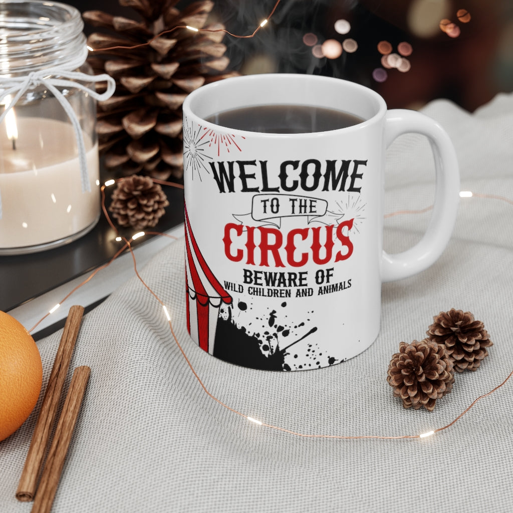 Welcome To The Circus 11oz Mug Welcome To The Circus 11oz Mug