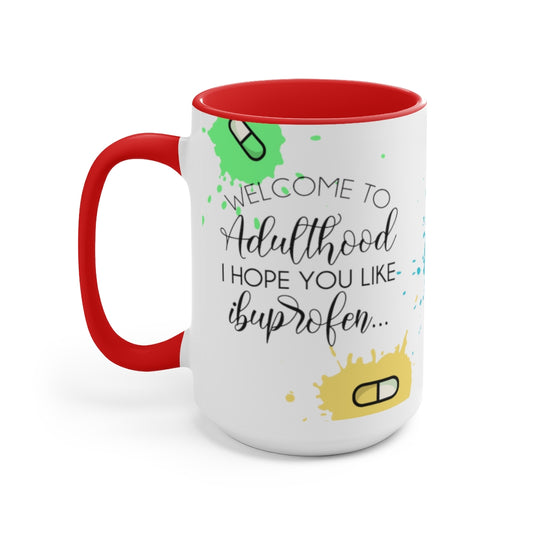 Welcome To Adulthood 15oz Mug