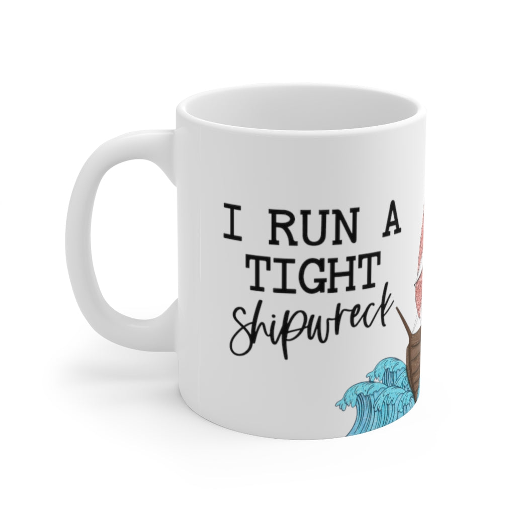 Tight Shipwreck 11oz Mug Tight Shipwreck 11oz Mug