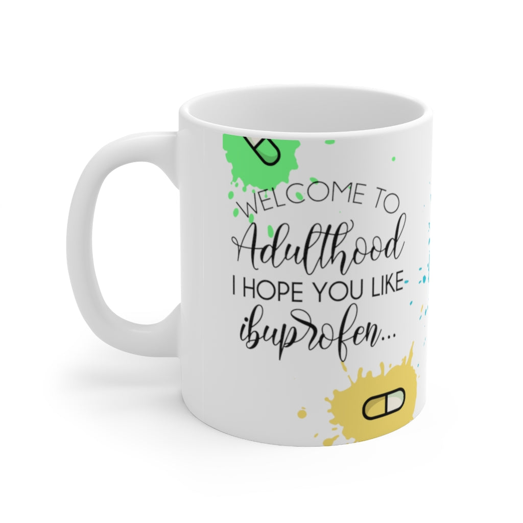 Welcome To Adulthood 11oz Mug Welcome To Adulthood 11oz Mug