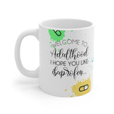 Welcome To Adulthood 11oz Mug Welcome To Adulthood 11oz Mug