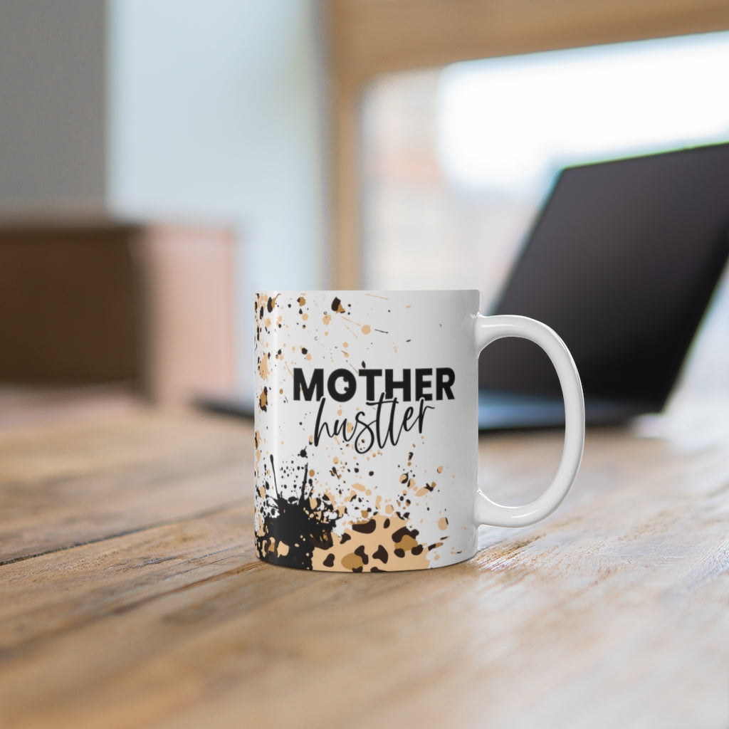 Mother Hustler 11oz Mug Mother Hustler 11oz Mug