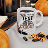 One Tent Away 11oz Mug One Tent Away 11oz Mug