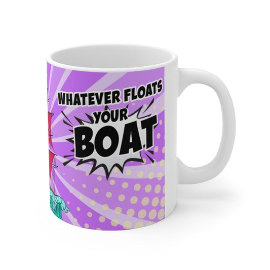 Whatever Floats Your Boat 11oz Mug
