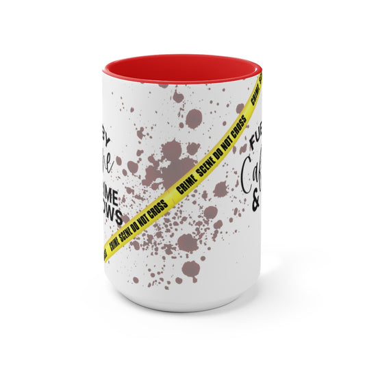Fueled By Caffeine & Crime Shows 15oz Mug