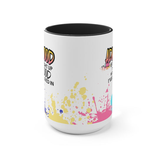 Adulthood Straight Up Worst Hood 15oz Mug