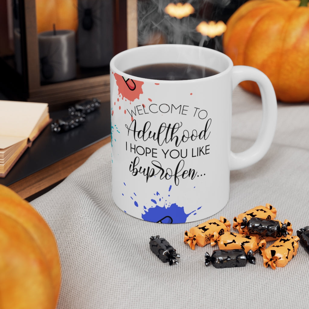 Welcome To Adulthood 11oz Mug Welcome To Adulthood 11oz Mug