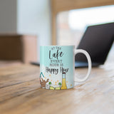 Every Hour Is Happy Hour 11oz Mug Every Hour Is Happy Hour 11oz Mug