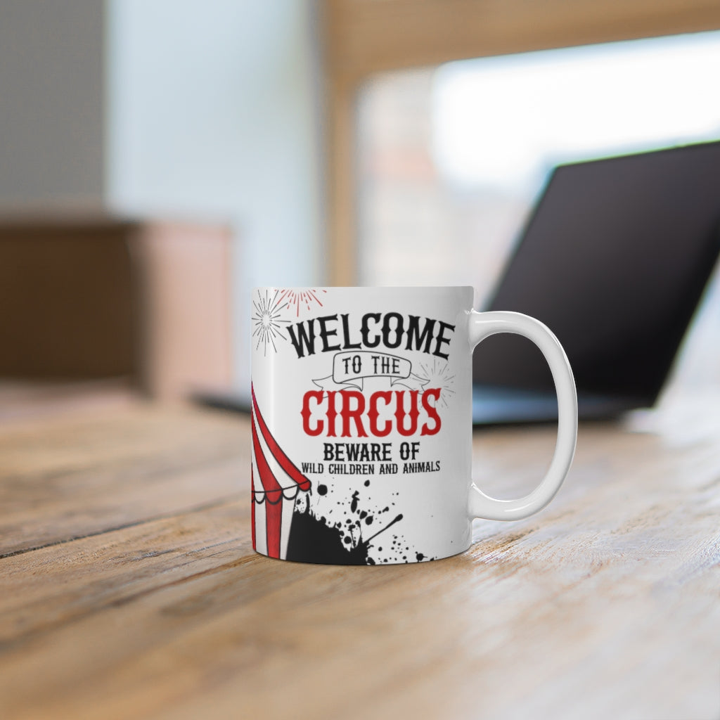 Welcome To The Circus 11oz Mug Welcome To The Circus 11oz Mug