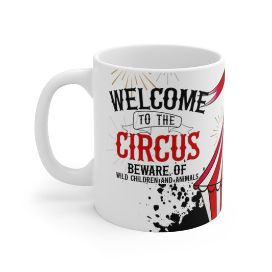 Welcome To The Circus 11oz Mug