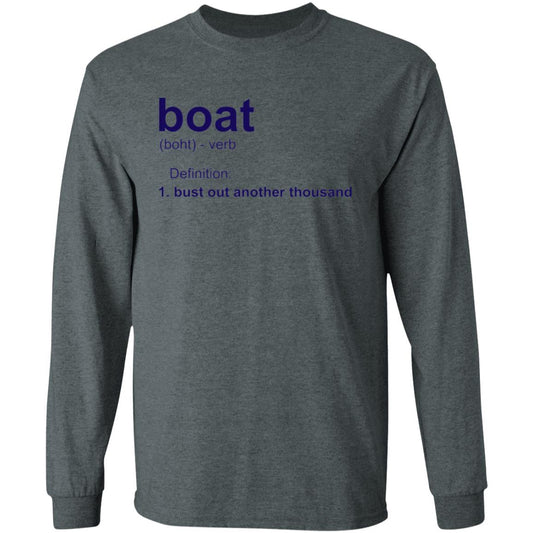 ***2 SIDED***  HRCL FL - Navy Boat.... Bust Out Another Thousand - 2 Sided G540 LS T-Shirt 5.3 oz.