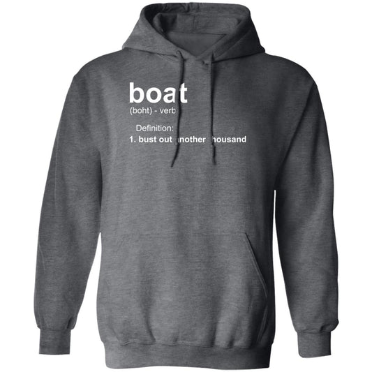 ***2 SIDED***  HRCL FL - Boat.... Bust Out Another Thousand - 2 Sided G185 Pullover Hoodie