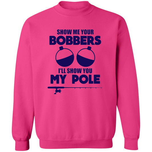 ***2 SIDED***  HRCL FL - Navy Show Me Your Bobbers I'll Show You My Pole - 2 Sided G180 Crewneck Pullover Sweatshirt